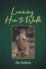 Learning How to Walk - eBook