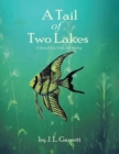 A Tail of Two Lakes : A Story of Loss, Grief, and Healing - eBook