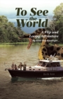 To See the World : A Flip and Loopy Adventure - eBook