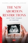 The New Abortion Restrictions and Their Impact on Women - eBook