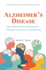 Alzheimer's Disease: New Biomedical Research, Perspectives and Caregiving - eBook