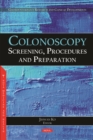 Colonoscopy: Screening, Procedures and Preparation - eBook