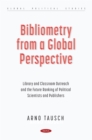 Bibliometry from a Global Perspective: Library and Classroom Outreach and the Future Ranking of Political Scientists and Publishers - eBook
