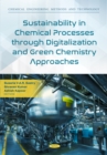Sustainability in Chemical Processes through Digitalization and Green Chemistry Approaches - eBook