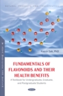 Fundamentals of Flavonoids and Their Health Benefits. A Textbook for Undergraduate, Graduate, and Postgraduate Students - eBook