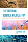 The National Science Foundation: Accountability, Opportunities and Challenges - eBook