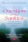 A Question of the Sanities: Ecology and the Human Conundrum of Remorse - eBook