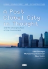 A Post Global City in Thought and the Changing Face of the Environment - eBook
