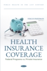 Health Insurance Coverage: Federal Programs vs. Private Insurance - eBook