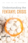 Understanding the Fentanyl Crisis - eBook