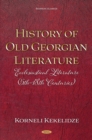 History of Old Georgian Literature: Ecclesiastical Literature (5th-18th Centuries) By Korneli Kekelidze - eBook