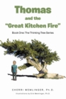 Thomas and the "Great Kitchen Fire" : Book One - eBook