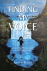 Finding My Voice : Speaking up and out about mental, emotional, and verbal abuse - eBook