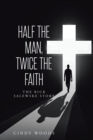 Half the Man, Twice the Faith : The Rick Salewske Story - eBook