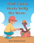 Matt Lacha Meets Wolly the Worm - eBook