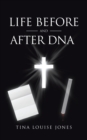 Life Before and After DNA - eBook