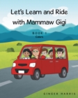 Let's Learn and Ride With Mammaw Gigi : Book 1 Colors - eBook