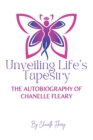 Unveiling Life's Tapestry : The Autobiography of Chanelle Fleary - eBook