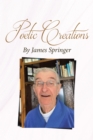 Poetic Creations By James Springer - eBook