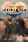 Thy Gods Awaken : Witch Queen - Book One - eBook