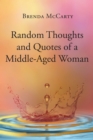 Random Thoughts and Quotes of a Middle-Aged Woman - eBook