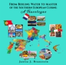 From Boiling Water to Master of the Southern European Cuisine : A Travelogue - eBook