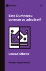 Este Dumnezeu suveran cu adevarat? (Is God Really Sovereign?) (Romanian) - eBook