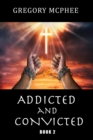 Addicted and Convicted : Book 2 - eBook