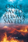 Once Saved, Always Saved? - eBook