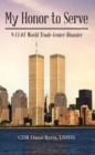 My Honor to Serve : 9-11-01 World Trade Center Disaster - eBook
