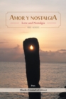 Amor y nostalgia : Love and Nostalgia Free Verses - eBook