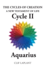 The Cycles of Creation A New Testament of Life Cycle II Aquarius - eBook