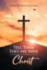 Tell Them They Are Mine : A Personal Journey with Christ - eBook