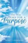 She Was Born for a Purpose - eBook