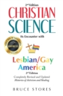 Christian Science : Its Encounter With Lesbian/Gay America...2nd Edition - eBook