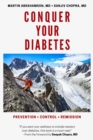 Conquer Your Diabetes : Prevention * Control * Remission - eBook