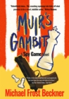 Muir's Gambit : The Epic Spy Game Origin Story - eBook