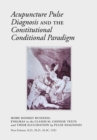 Acupuncture Pulse Diagnosis and the Constitutional Conditional Paradigm - eBook