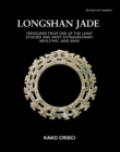 Longshan Jade : Treasures from one of the least studied and most extraordinary neolithic jade eras - eBook