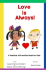 Love is Always! : A Positive Affirmation Book for Kids - eBook