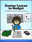 Easton Learns to Budget : A Children's Guide to Managing Money - eBook