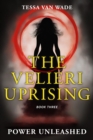 Power Unleashed : Book Three of The Velieri Uprising - eBook