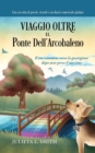 Viaggio Oltre il Ponte Dell'arcobaleno : Il tuo cammino verso la guarigione dopo aver perso il tuo cane - eBook