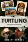 Turtling : Following My Passion - eBook