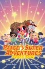 Paige's Super Adventures : Friends Unite - eBook