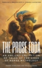THE PROSE EDDA (Translated & Annotated with 35 Stunning Illustrations) : An Ancient Collection Of Tales Of The Gods Of Norse Mythology With Odin, Thor, Loki And Freya - eBook