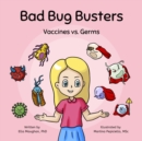 Bad Bug Busters : Vaccines vs. Germs - eBook
