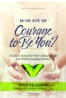 Do You Have the Courage to Be You? 10th Anniversary Edition : A Guide to Discover Your Unique Identity and World-changing Destiny - eBook