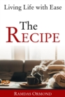 The Recipe : Living Life with Ease - eBook