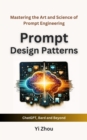 Prompt Design Patterns : Mastering the Art and Science of Prompt Engineering - eBook